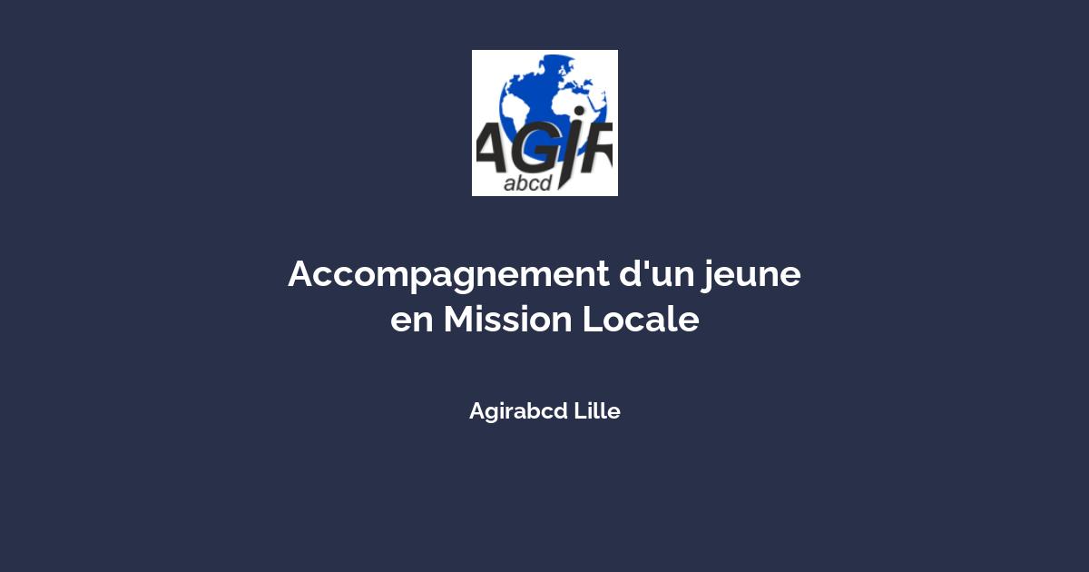 Accompagnement D Un Jeune En Mission Locale Avec Agirabcd Lille